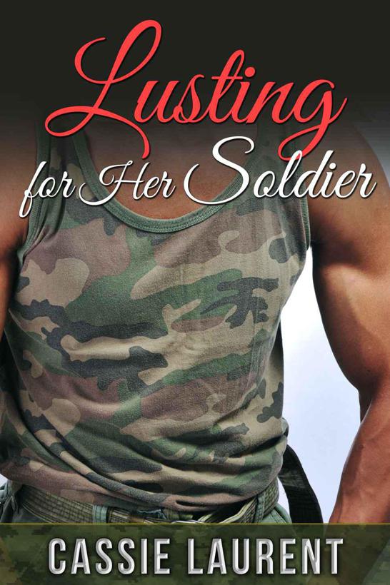 Lusting for Her Soldier (Curvy Girls, BBW Erotic Romance) by Cassie Laurent