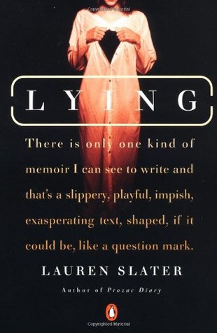 Lying: A Metaphorical Memoir (2001) by Lauren Slater