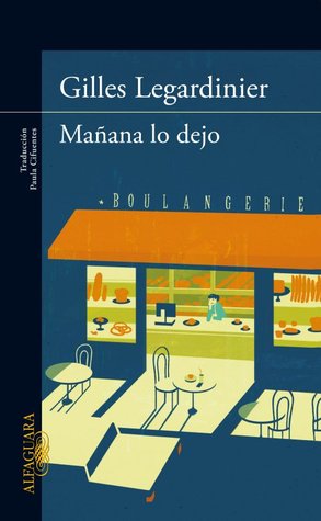 Mañana lo dejo (2011) by Gilles Legardinier