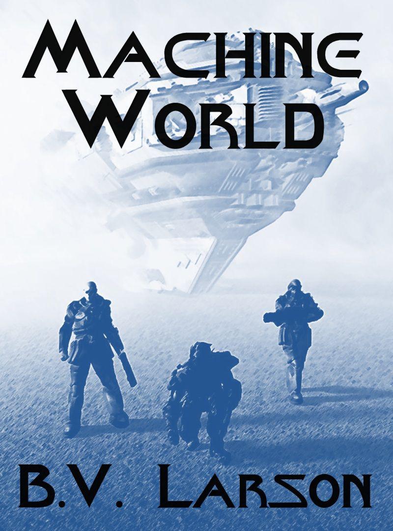 Machine World (Undying Mercenaries Book 4) by Larson, B. V.