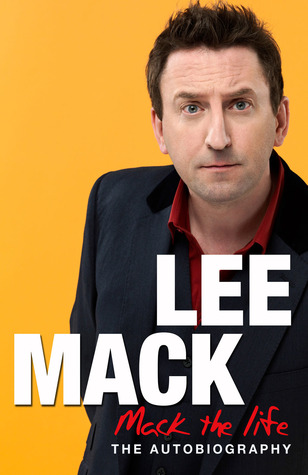 Mack the Life: The Autobiography (2012) by Lee Mack