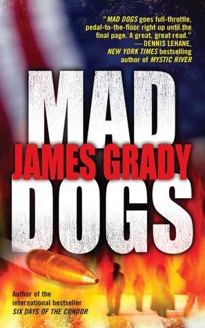 Mad Dogs (2007) by James Grady