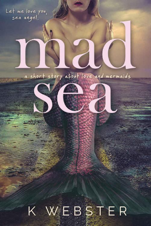 Mad Sea by K.  Webster