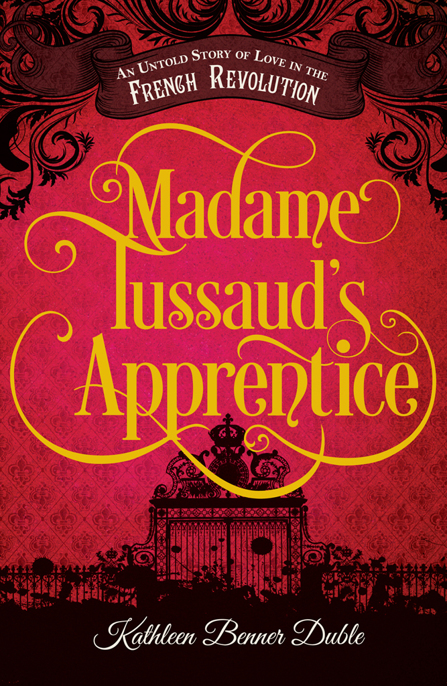 Madame Tussaud's Apprentice by Kathleen Benner Duble