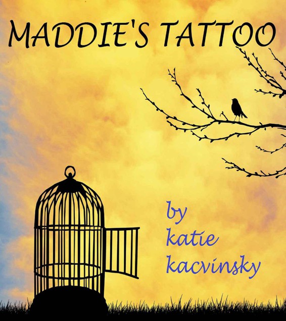 Maddie's Tattoo by Katie Kacvinsky