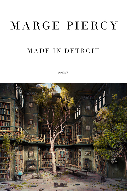 Made in Detroit (2015) by Marge Piercy