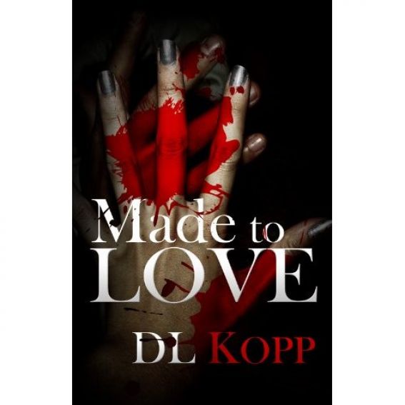 Made to Love by DL Kopp