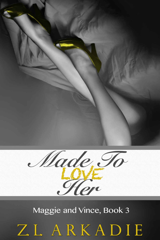 Made To Love Her by Z.L. Arkadie