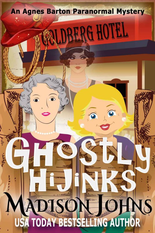 Madison Johns - Agnes Barton Paranormal 02 - Ghostly Hijinks by Madison Johns