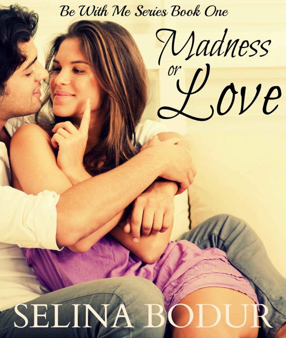 Madness or Love (Be With Me Book 1) by Bodur, Selina