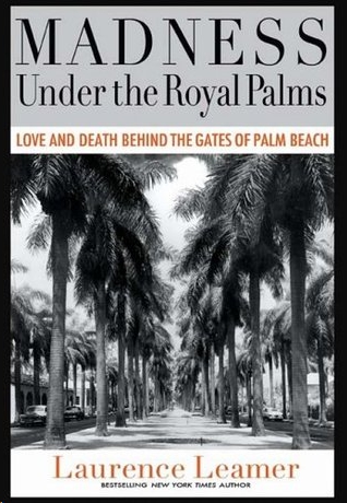 Madness Under the Royal Palms by Laurence Leamer