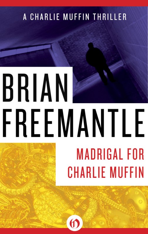 Madrigal for Charlie Muffin (2011) by Brian Freemantle