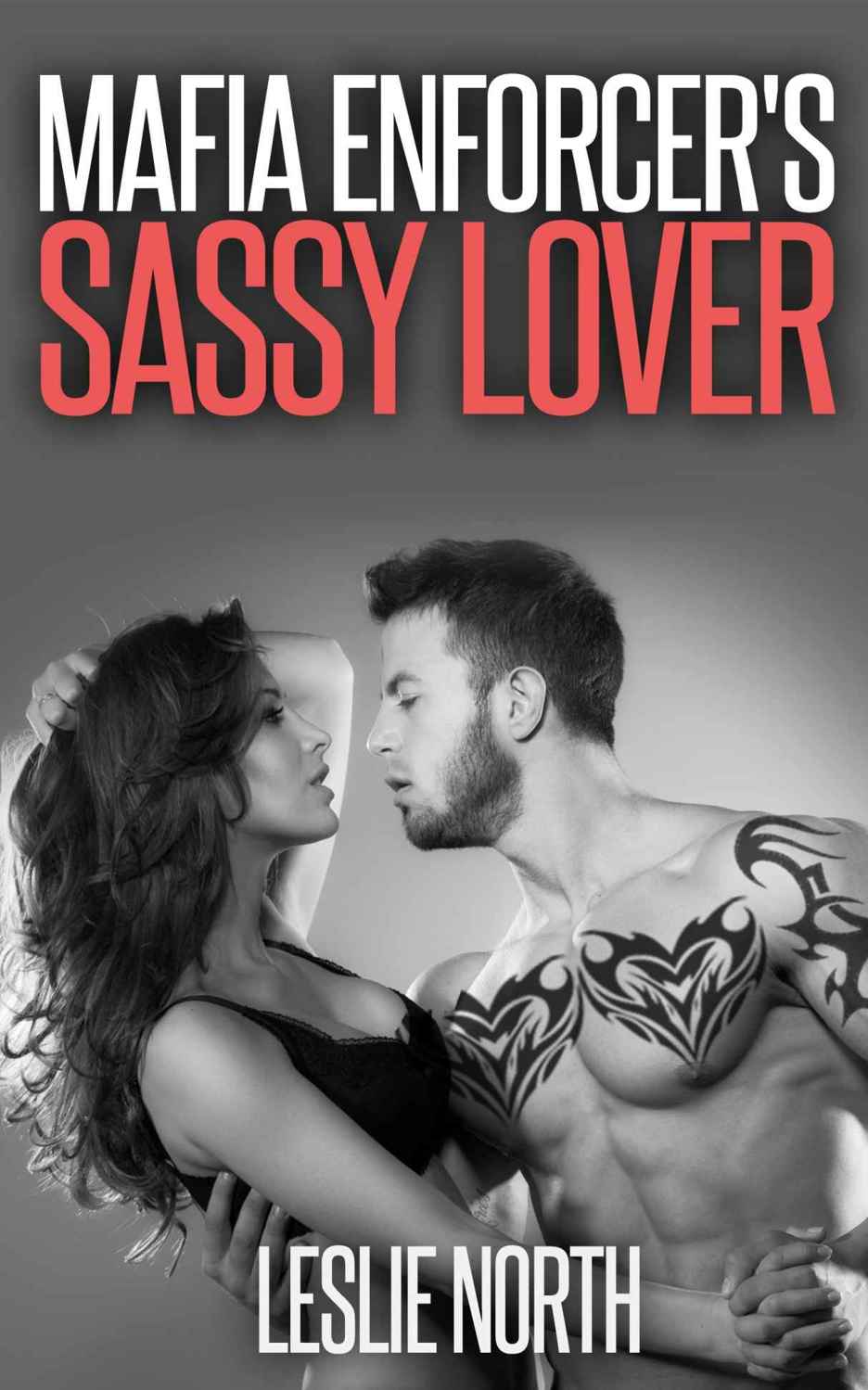 Mafia Enforcer's Sassy Lover (The Karzhov Crime Family Series Book 4) by Leslie North