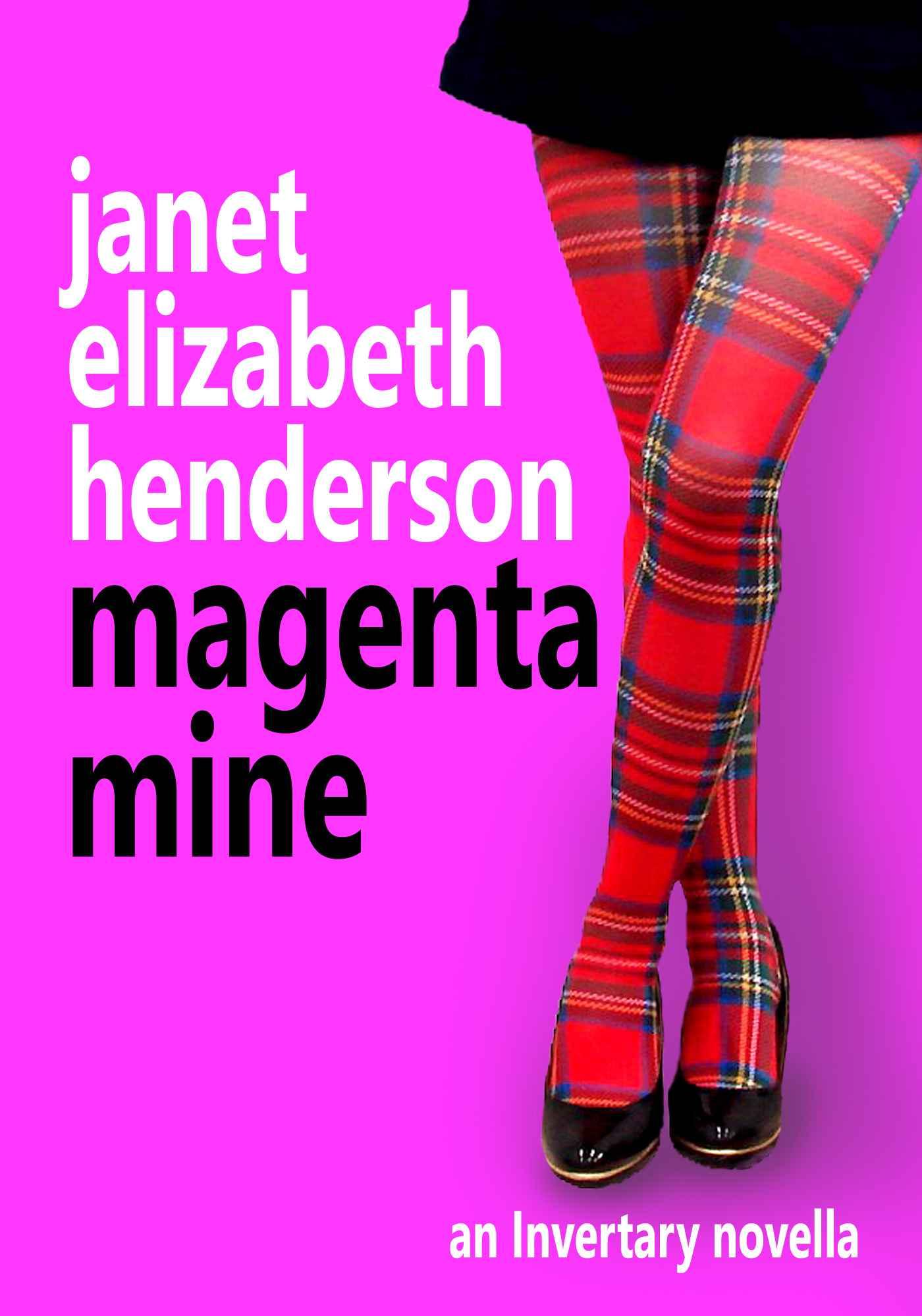 Magenta Mine: An Invertary Novella by Janet Elizabeth Henderson