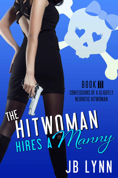 Maggie Lee (Book 11): The Hitwoman Hires a Manny by Lynn, JB