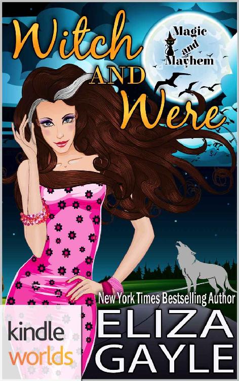 Magic and Mayhem: Witch and Were (Kindle Worlds Novella) by Eliza Gayle