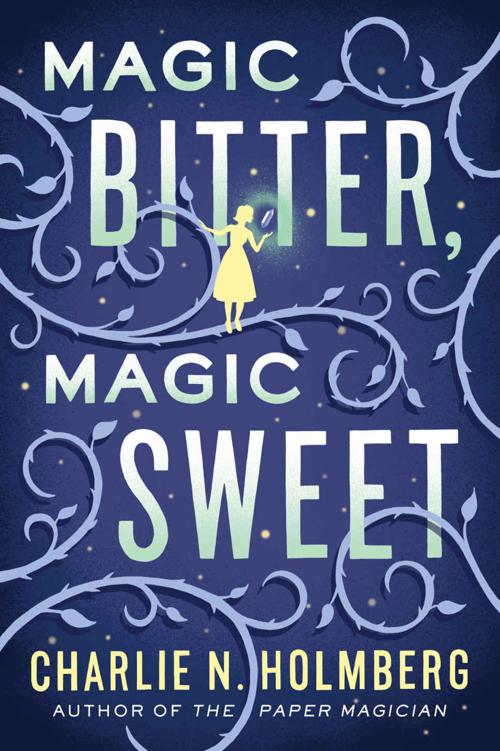 Magic Bitter, Magic Sweet by Charlie N. Holmberg