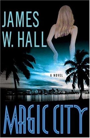 Magic City (2007) by James W. Hall