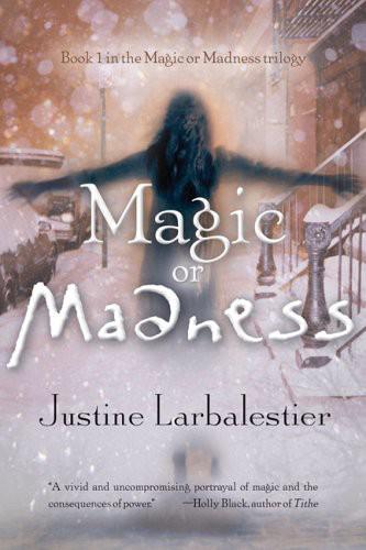 Magic or Madness by Justine Larbalestier