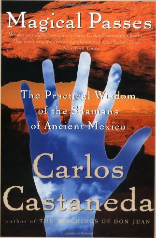 Magical Passes by Carlos Castaneda