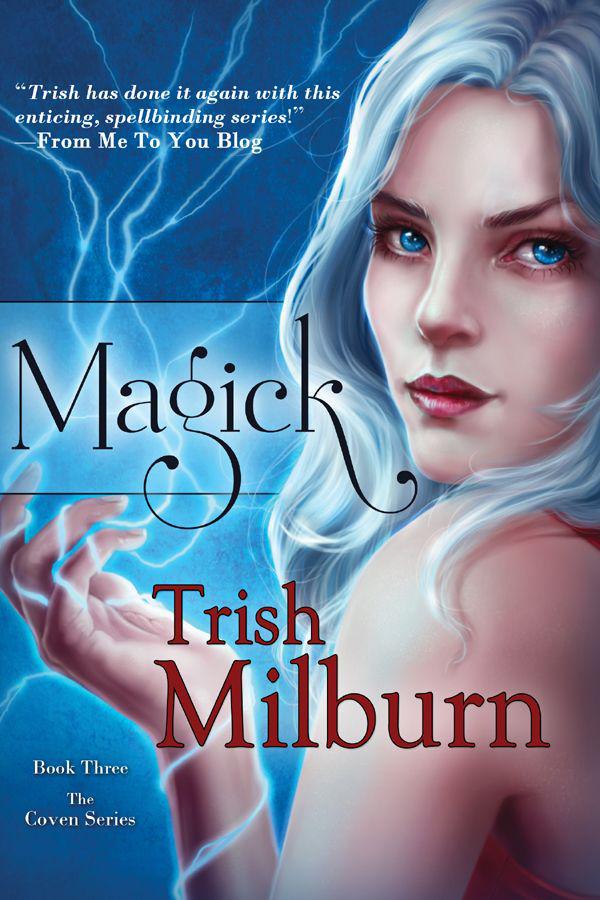 Magick (Book 3 in the Coven Series) by Milburn, Trish