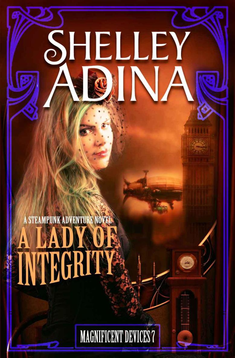 Magnificent Devices 07 - A Lady of Integrity by Shelley Adina