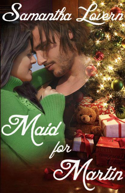 Maid for Martin by Samantha Lovern