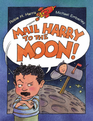 Mail Harry to the Moon! (2008) by Robie H. Harris