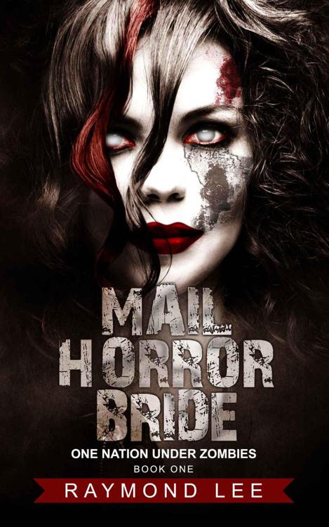 Mail Horror Bride (One Nation Under Zombies Book 1) by Lee, Raymond