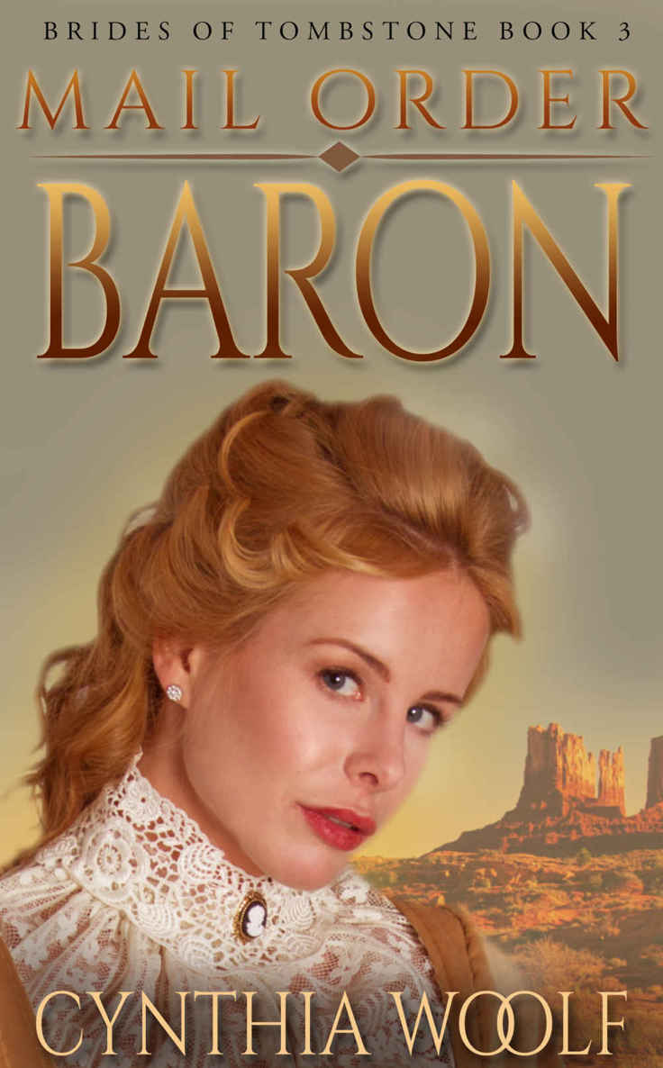 Mail Order Baron (The Brides of Tombstone Book 3) by Cynthia Woolf