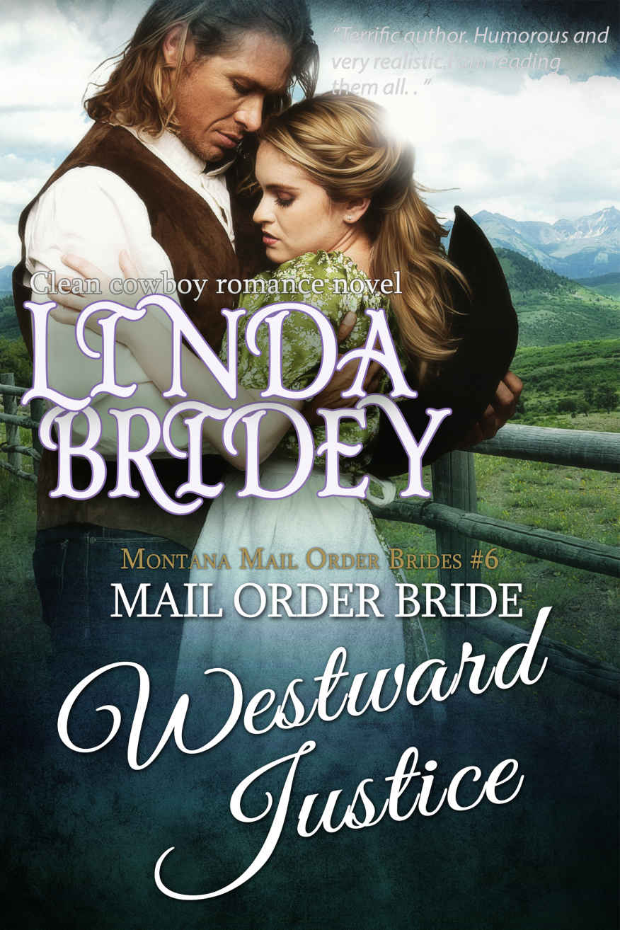 Mail Order Bride - Westward Justice: Historical Cowboy Romance (Montana Mail Order Brides Book 6) by Linda Bridey