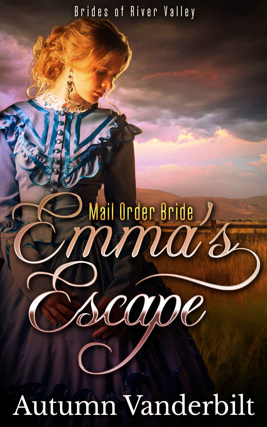 Mail Order Bride: Emma's Escape: (Clean Historical Western Romance) (Brides of River Valley Book 1)