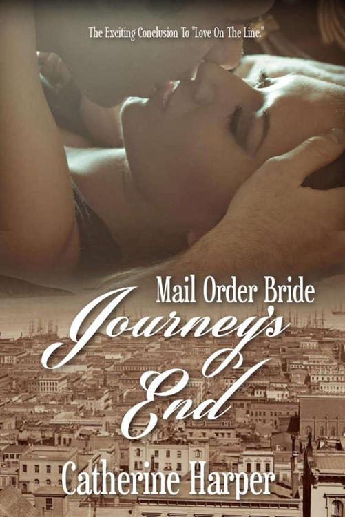 Mail Order Bride: Journey's End: A Mail Order Brides Western Romance (Love On The Line Book 2)