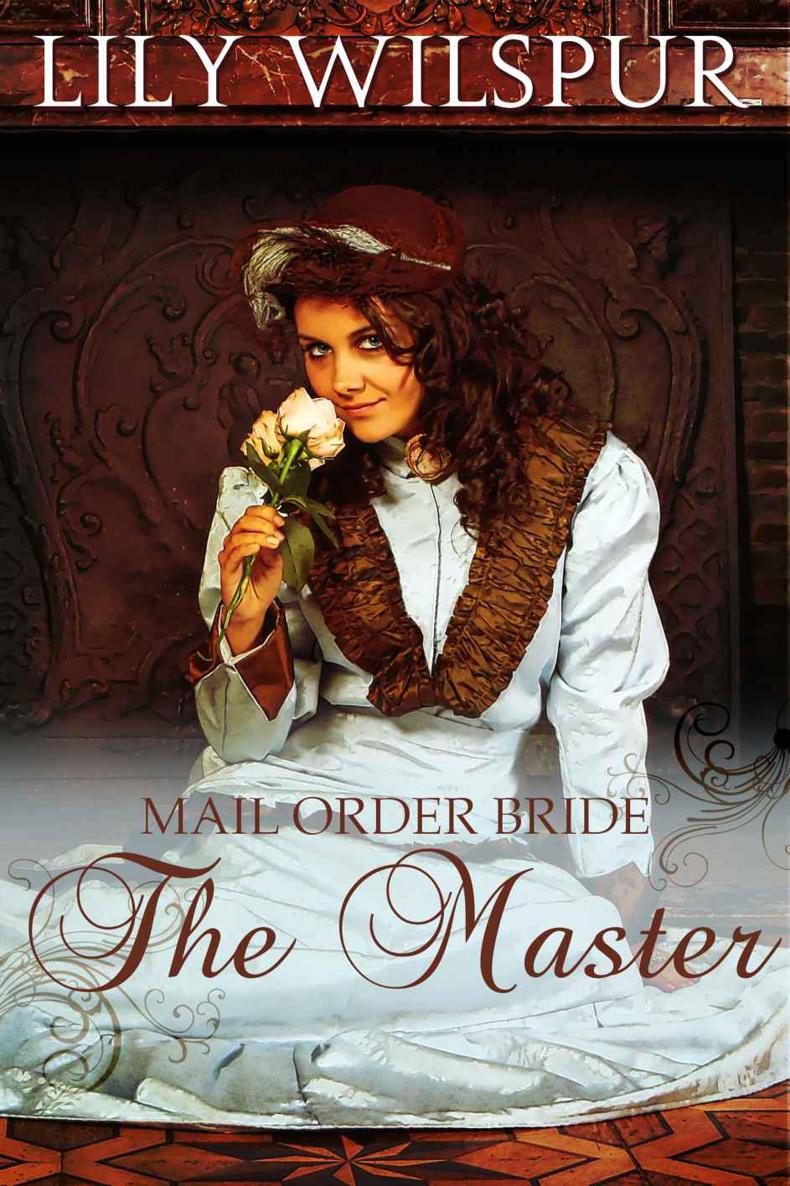 Mail Order Bride: The Master: A Historical Mail Order Bride Story (Mail Order Brides) by Wilspur, Lily