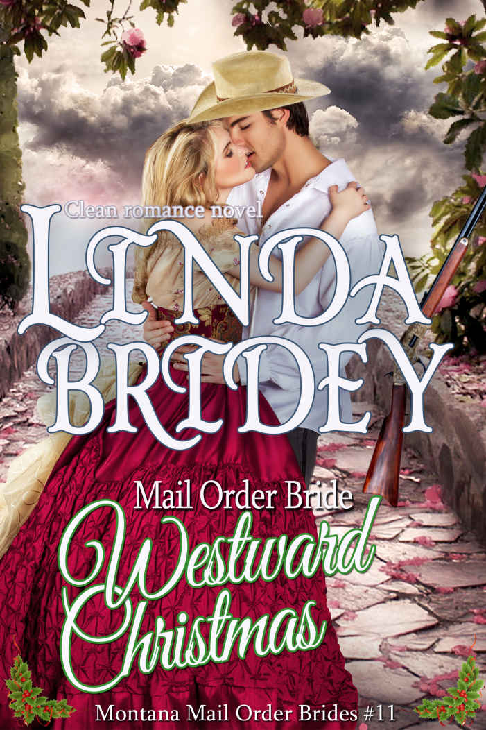 Mail Order Bride: Westward Christmas Novel (Montana Mail Order Brides, Book 11) by Linda Bridey