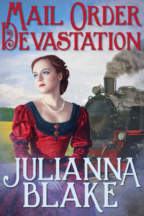 Mail Order Devastation (Montana Mail Order Brides, Book 4) (2015) by Julianna Blake