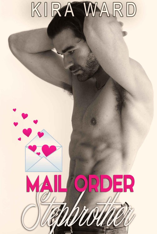 Mail Order Stepbrother by Ward, Kira