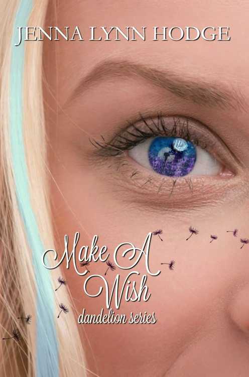 Make A Wish (Dandelion #1) by Jenna Lynn Hodge