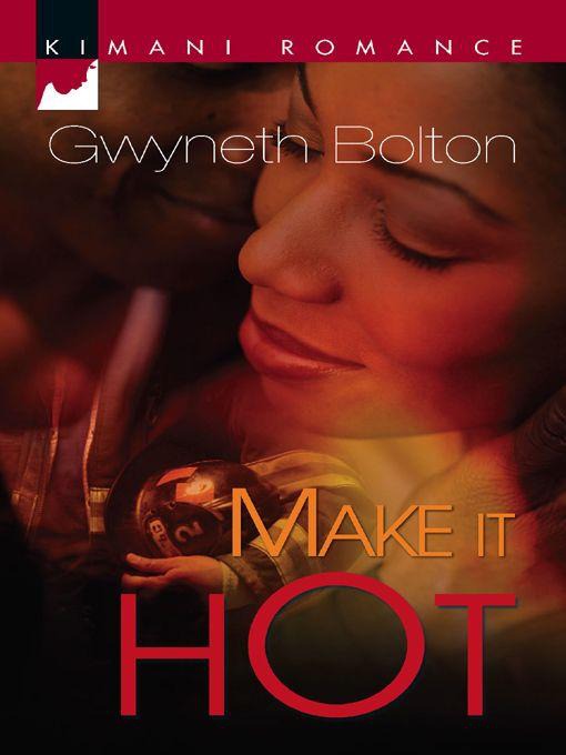 Make it Hot by Gwyneth Bolton