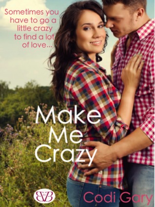 Make Me Crazy (2013) by Codi Gary