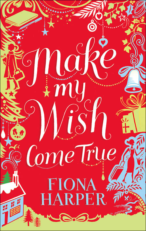 Make My Wish Come True (2014) by Fiona Harper