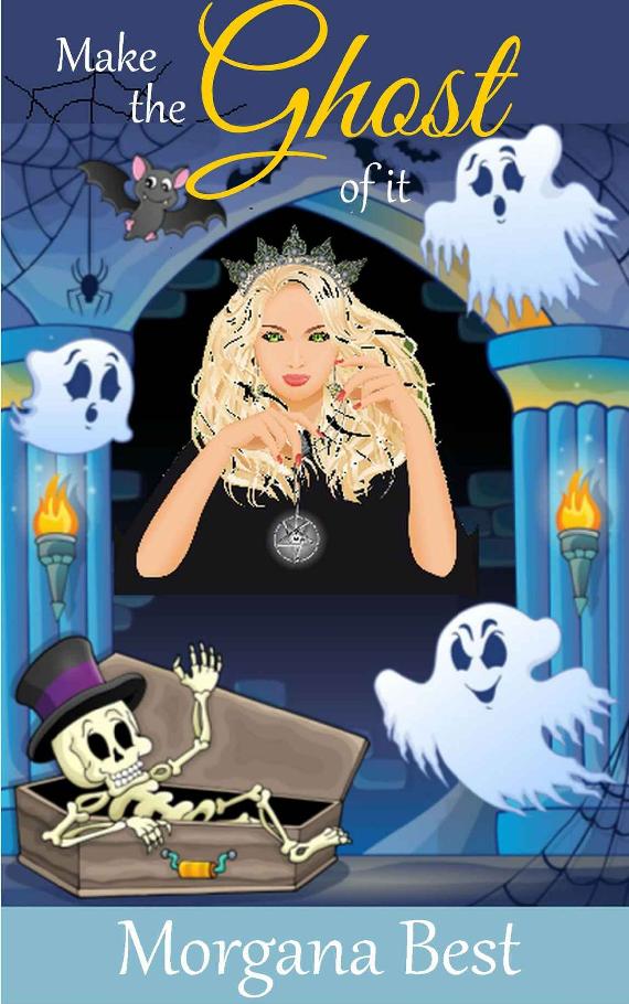 Make the Ghost of It (Witch Woods Funeral Home Book 3): (Ghost Cozy Mystery series)