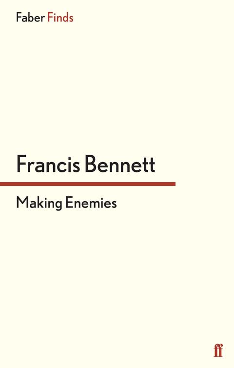 Making Enemies (2014) by Francis Bennett