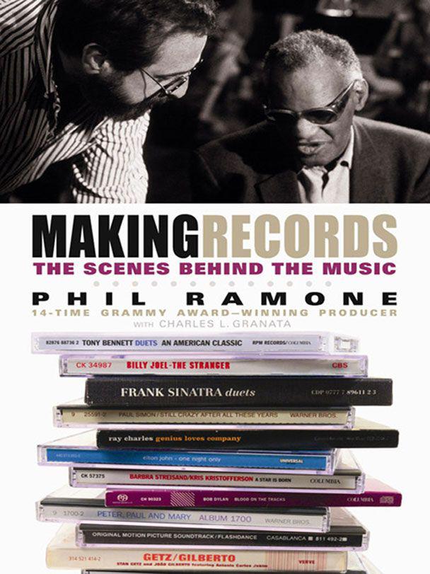 Making Records: The Scenes Behind the Music by Ramone, Phil