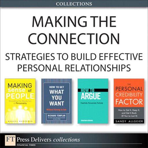 Making the Connection: Strategies to Build Effective Personal Relationships (Collection) by Jonathan Herring