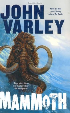 Mammoth (2005) by John Varley