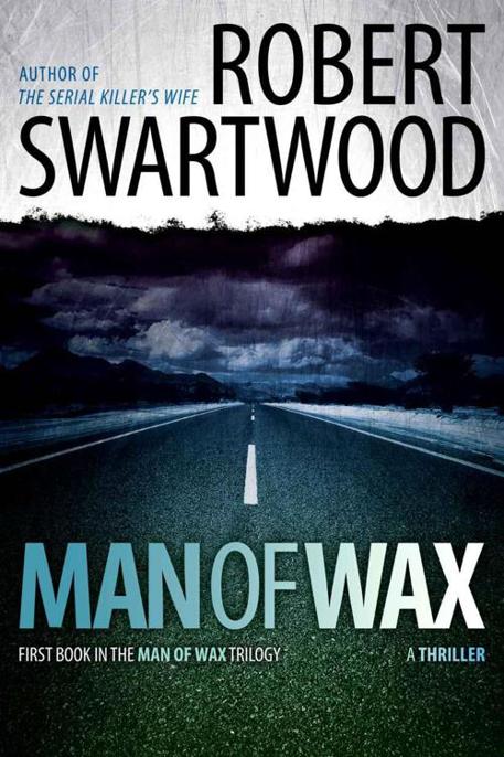 Man of Wax by Robert Swartwood