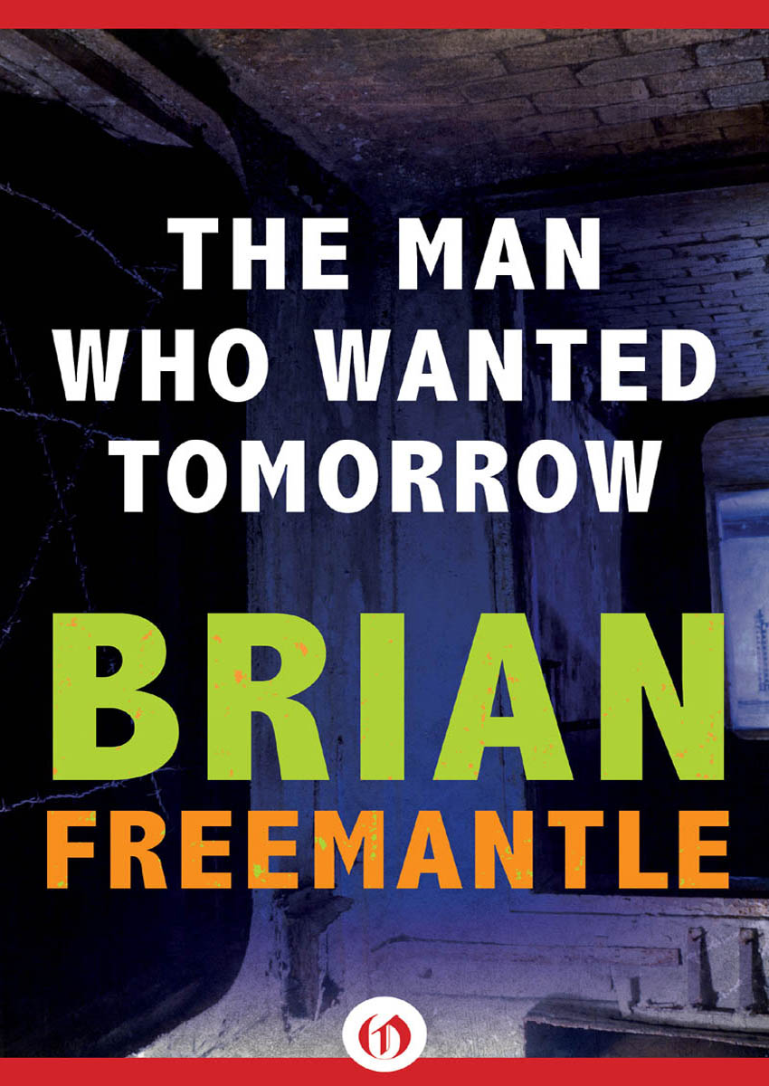 Man Who Wanted Tomorrow by Brian Freemantle