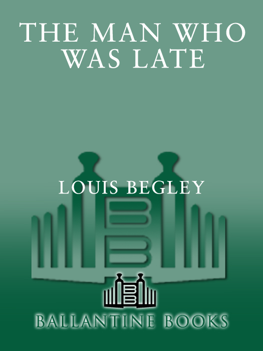 Man Who Was Late (2011) by Louis Begley