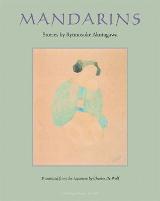 Mandarins: Stories by Ryūnosuke Akutagawa (2007) by Ryūnosuke Akutagawa